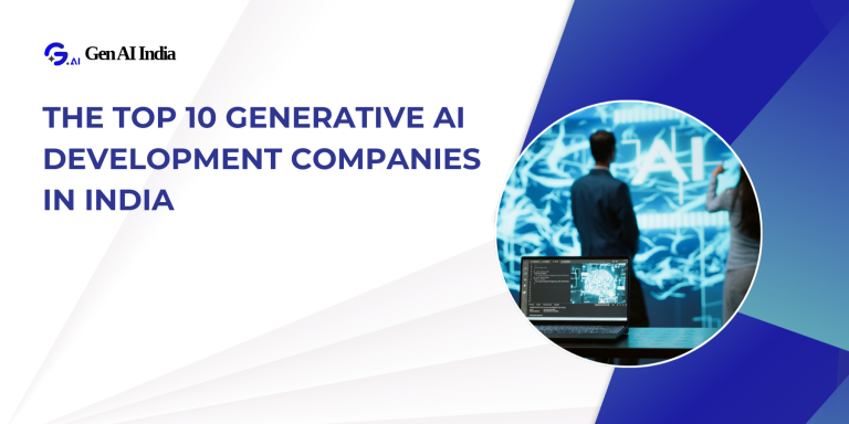 Top 10 Generative AI Development Companies in India