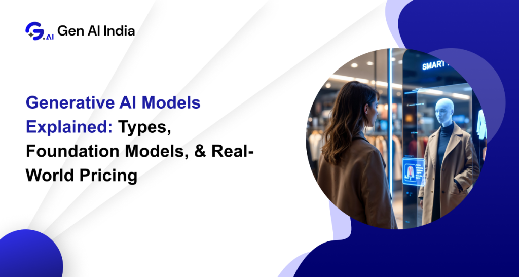 Generative AI Models explained with types, foundation models, and pricing details