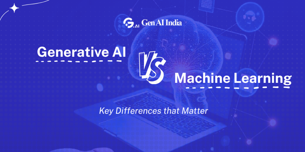 Generative AI vs Machine Learning showing differences and real use cases